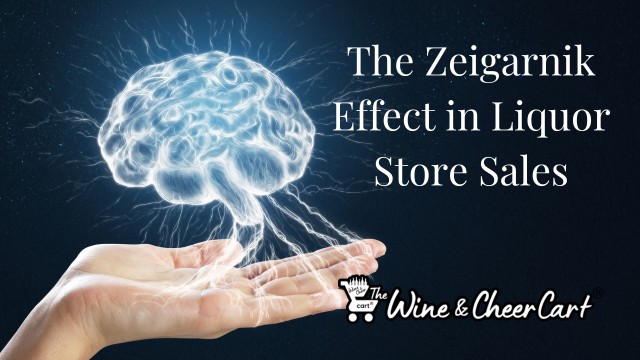 The Zeigarnik Effect May Boost Liquor Store Sales!