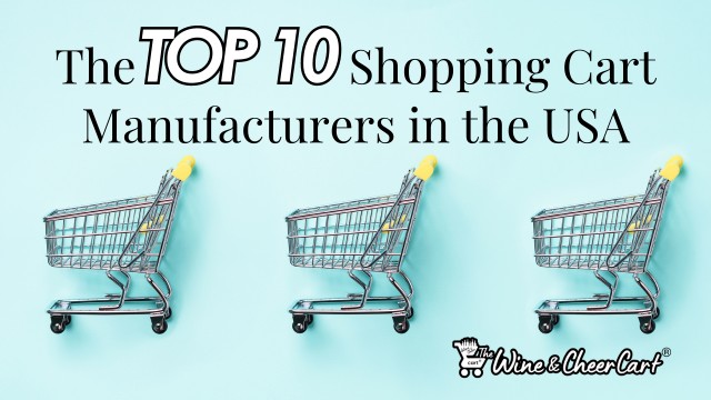 Here are the the Top Ten Shopping Cart Manufacturers in the USA!